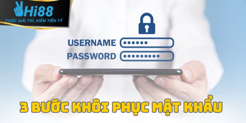 3 bước khôi phục mật khẩu